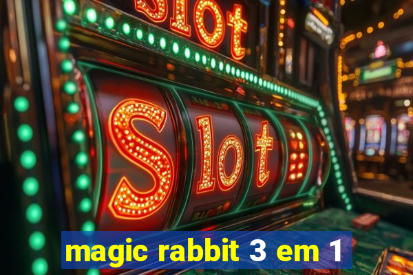 magic rabbit 3 em 1